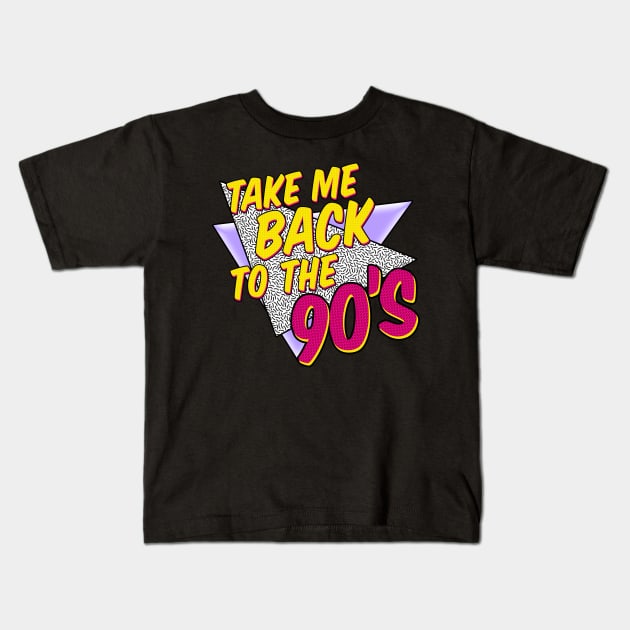 Take Me Back To The 90's Kids T-Shirt by TextTees